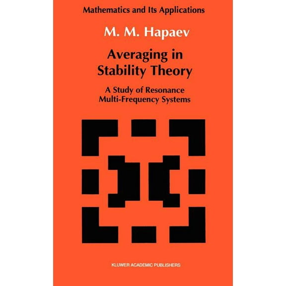 Mathematics and Its Applications Averaging in Stability Theory: A Study of Resonance Multi-Frequency Systems, Book 79, (Hardcover)
