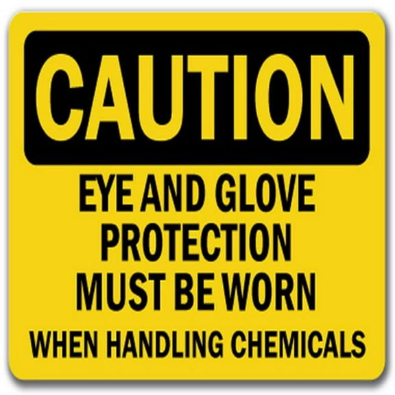 Caution Sign - Eye and Glove Protection Must Be Worn When Handling Chemicals - 10" x 14" OSHA Safety Sign