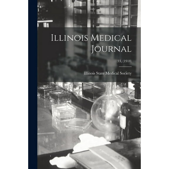Illinois Medical Journal; 33, (1918) (Paperback)
