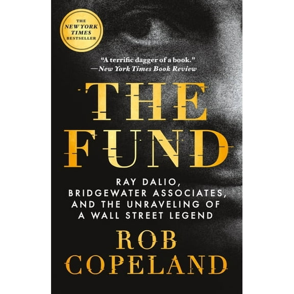 The Fund: Ray Dalio, Bridgewater Associates, and the Unraveling of a Wall Street Legend, (Paperback)