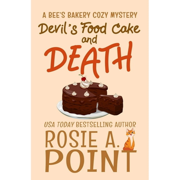 A Bee's Bakery Cozy Mystery Devil's Food Cake and Death: A Culinary Cozy Mystery, Book 3, (Paperback)