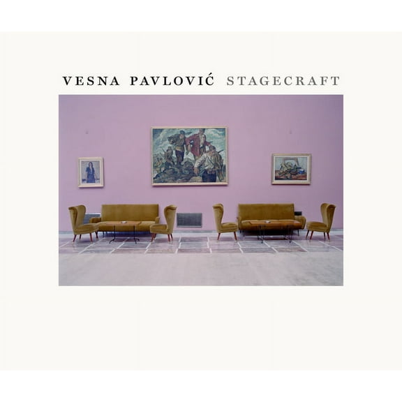 Vesna Pavlovic: Stagecraft, (Hardcover)