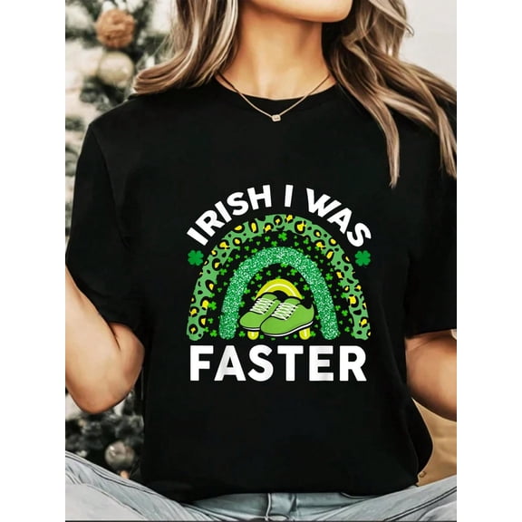 100% Cotton Irish I Was Faster St Patricks Day Running Saint Pattys Day T-Shirt Print Round Neck Short Sleeve T-Shirt For Women Casual, Summer , Women Top Graphic Tees Women Tops