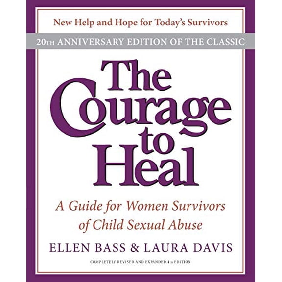 Pre-Owned The Courage to Heal: A Guide for Women Survivors of Child Sexual Abuse (Paperback) 0061284335 9780061284335