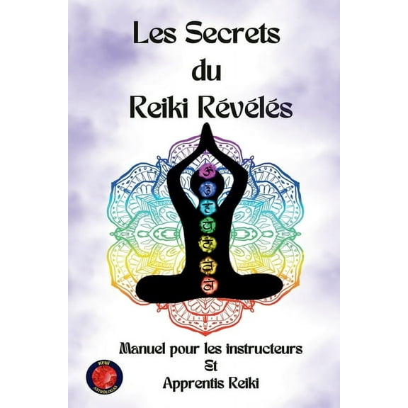 Les Secrets du Reiki RÃ©vÃ©lÃ©s, (Paperback)