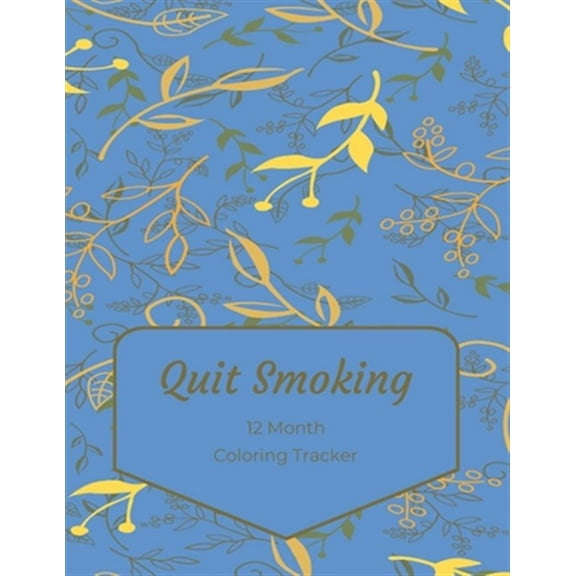 Quit Smoking: 12 Month Color Tracker (Paperback)