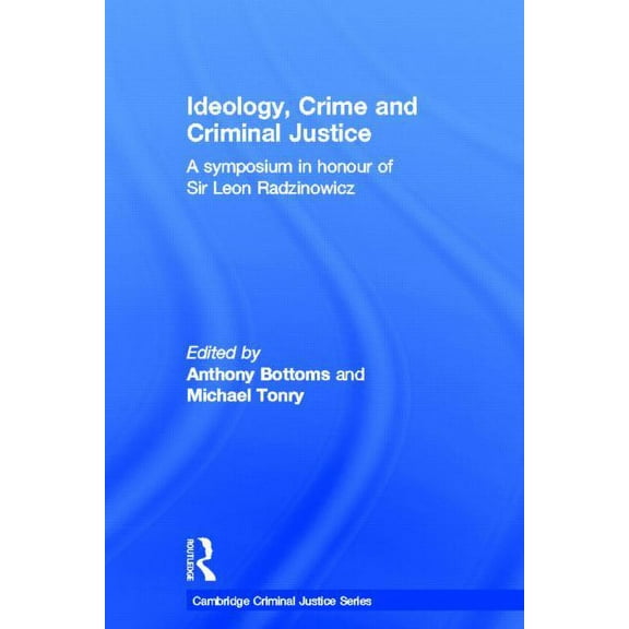 Cambridge Criminal Justice Ideology, Crime and Criminal Justice, (Hardcover)