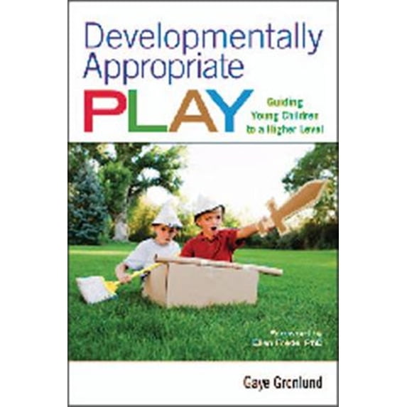 Pre-Owned Developmentally Appropriate Play: Guiding Young Children to a Higher Level (Paperback) 1605540374 9781605540375