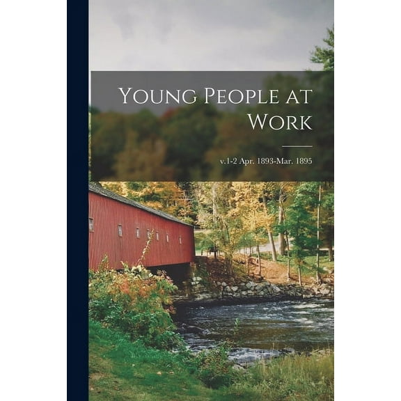 Young People at Work; v.1-2 Apr. 1893-Mar. 1895 (Paperback)