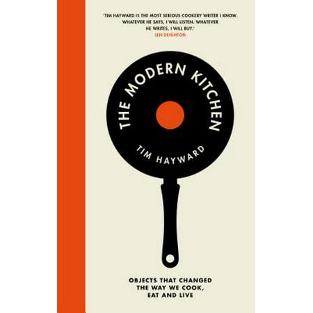 Modern Objects Stone - The Modern Kitchen : Objects that Changed the Way We Cook, Eat and Live