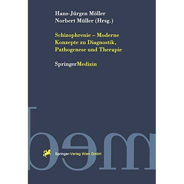 Schizophrenie Moderne Konzepte zu Diagnostik, Pathogène et Thérapeutique (Édition Allemande)