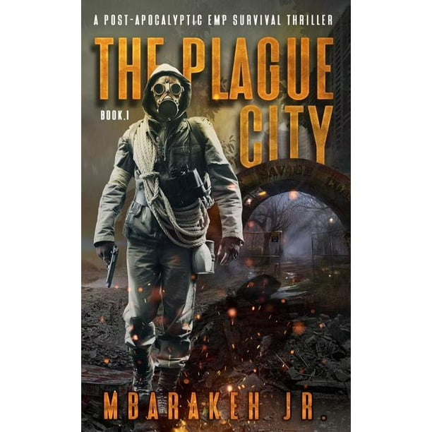 The Plague City A PostApocalyptic Emp Survival Thriller