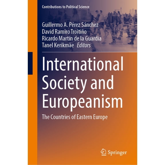 Contributions to Political Science International Society and Europeanism: The Countries of Eastern Europe, (Hardcover)