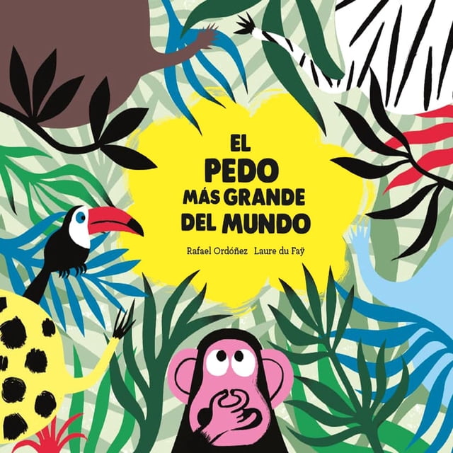 Libro El Pedo Mas Grande Del Mundo Tapa Dura, Autor Rafael Ordoñez, Editorial Nube Ocho