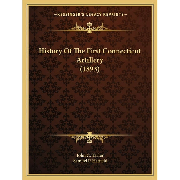 History Of The First Connecticut Artillery (1893) (Paperback)