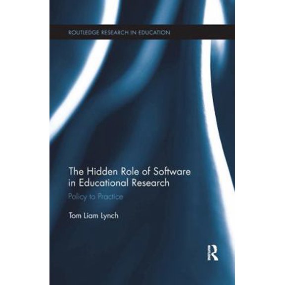 Pre-Owned The Hidden Role of Software in Educational Research: Policy to Practice (Paperback) 113808493X 9781138084933