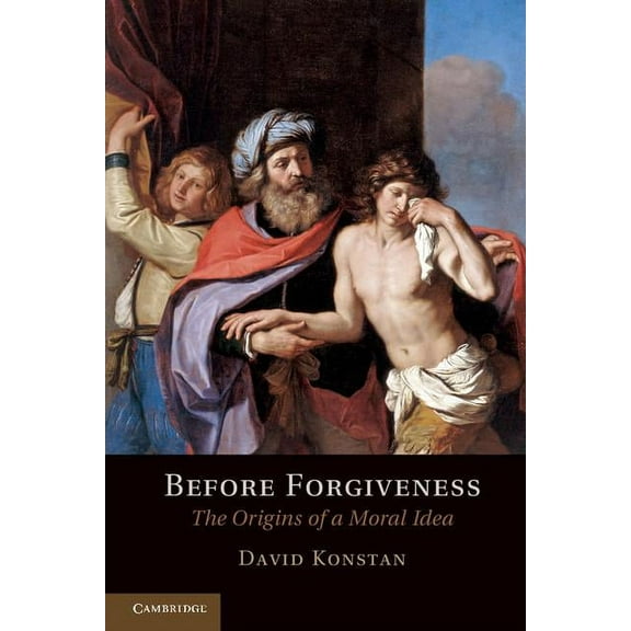 Before Forgiveness: The Origins of a Moral Idea, (Paperback)
