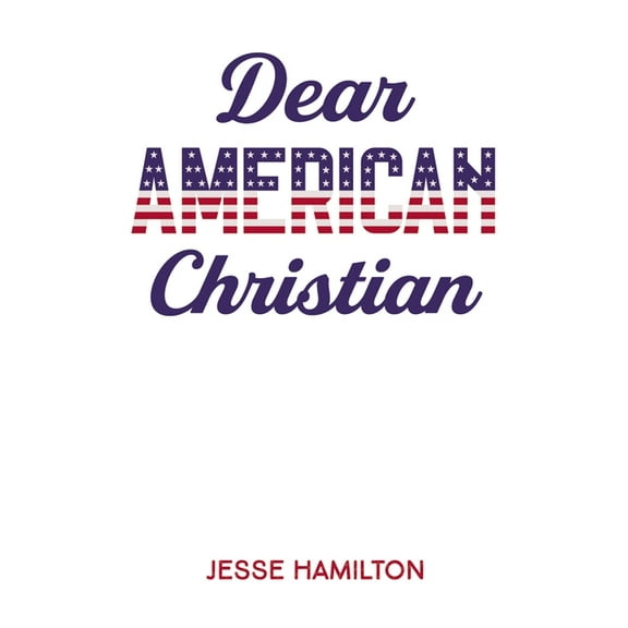 Dear American Christian, (Paperback)