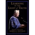 thumbnail image 1 of Pre-Owned Learning in the Light of Truth: Powerful Counsel from Merrill J. Bateman (Hardcover) 1590385373 9781590385371, 1 of 1