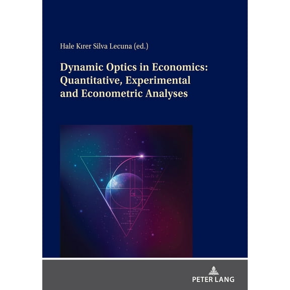 Dynamic Optics in Economics: Quantitative, Experimental and Econometric Analyses (Paperback)