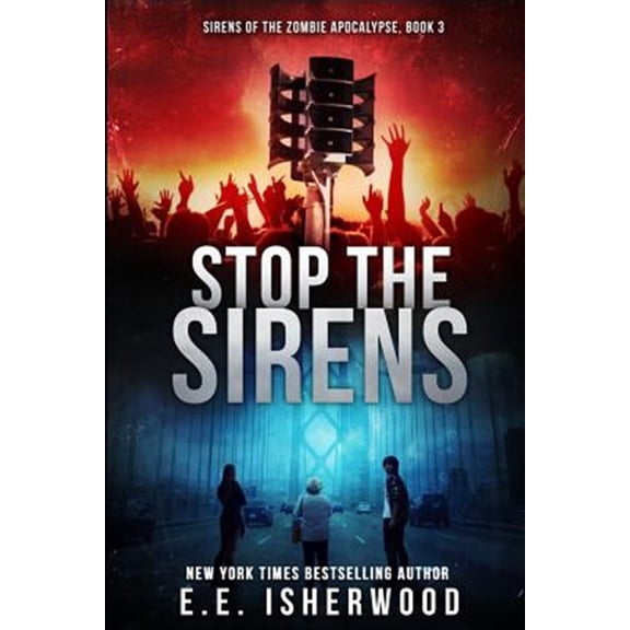 Pre-Owned Stop the Sirens: Sirens of the Zombie Apocalypse, Book 3
