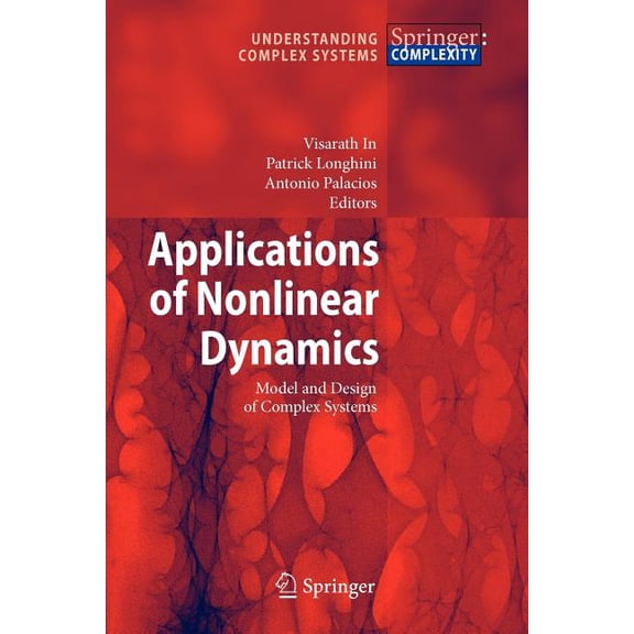 Understanding Complex Systems Applications of Nonlinear Dynamics: Model and Design of Complex Systems, (Paperback)