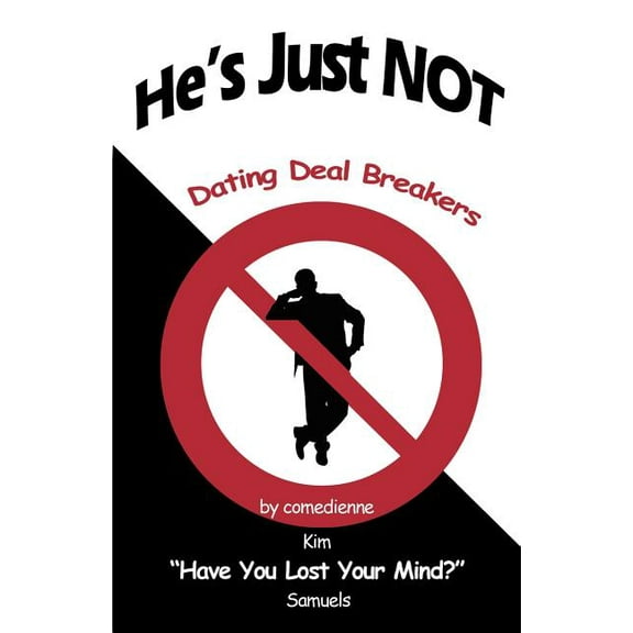 He's Just NOT: Dating Deal Breakers, (Paperback)