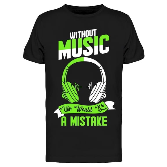 Life's Mistake, No Music Tee Men's -Image by Shutterstock