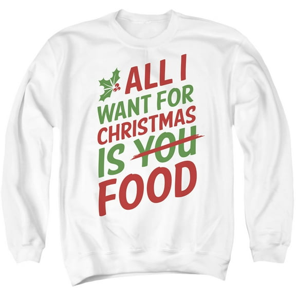 All I Want for Christmas is Food Unisex Adult Crewneck Sweatshirt