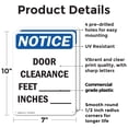 thumbnail image 2 of (2 Pack) Door Clearance ____ Feet ____ Inches OSHA Notice Sign 7 Inch X 10 Inch Plastic Sign, Weather Resistant, UV Protected for Workplace, Business, and Construction Site, Made in the, 2 of 8