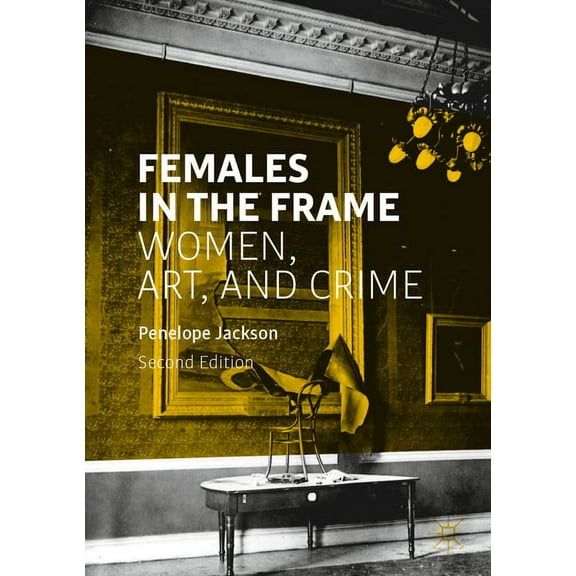 Females in the Frame: Women, Art, and Crime, (Paperback)