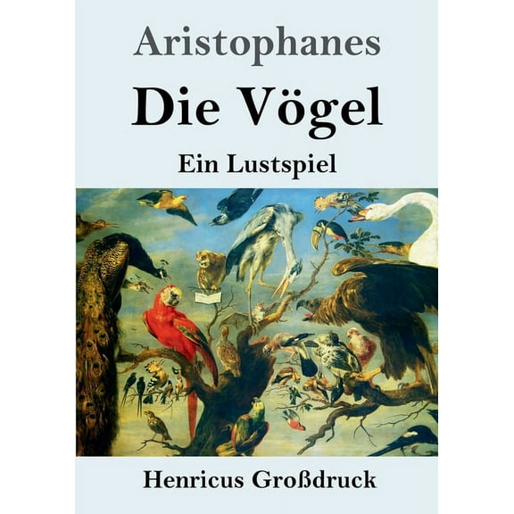 Die Vgel (Grodruck): Ein Lustspiel (Paperback)