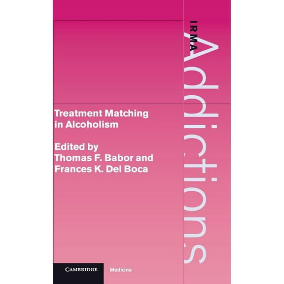 International Research Monographs in the Treatment Matching in Alcoholism, (Hardcover)