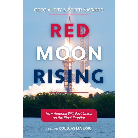 Red Moon Rising: How America Will Beat China on the Final Frontier, (Paperback)