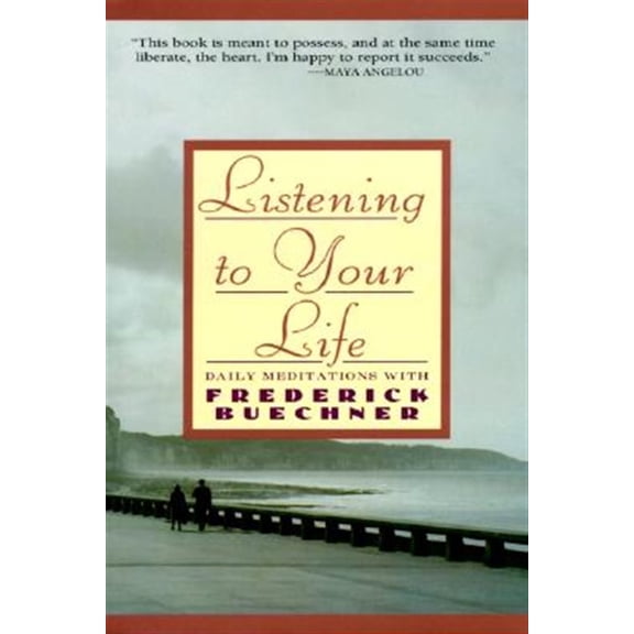 Pre-Owned Listening to Your Life: Daily Meditations with Frederick Buechner (Paperback) 0060698640 9780060698645