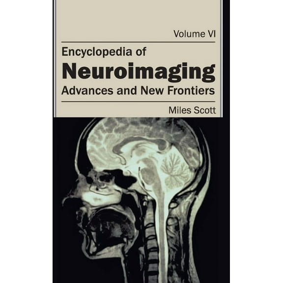 Encyclopedia of Neuroimaging: Volume VI (Advances and New Frontiers), (Hardcover)