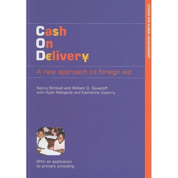 Cash on Delivery : A New Approach to Foreign Aid (Paperback)