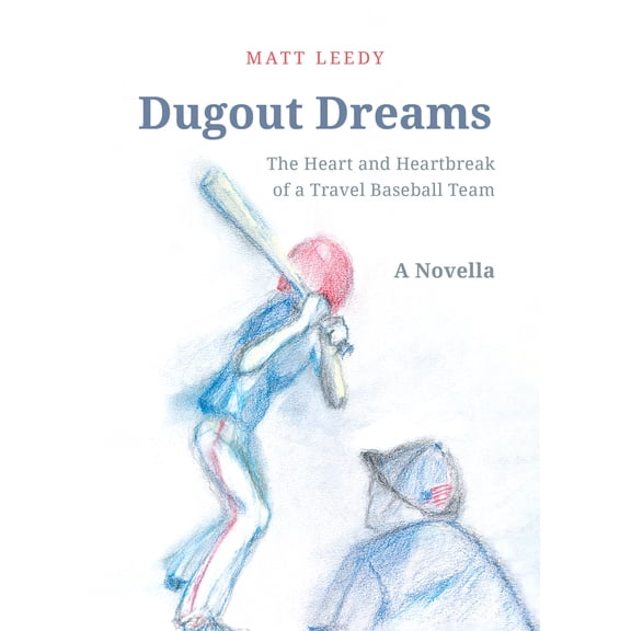 Pre-Owned Dugout Dreams: The Heart and Heartbreak of a Travel Baseball Team (Paperback) 163755964X 9781637559642