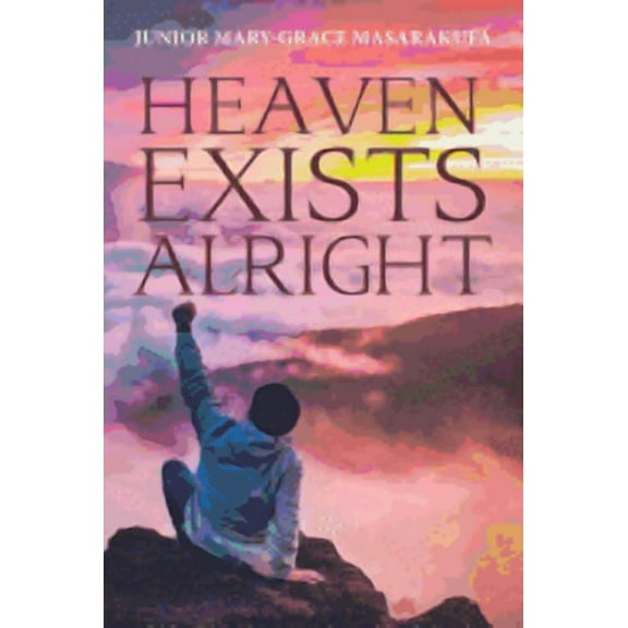 Heaven Exists Alright (Paperback)