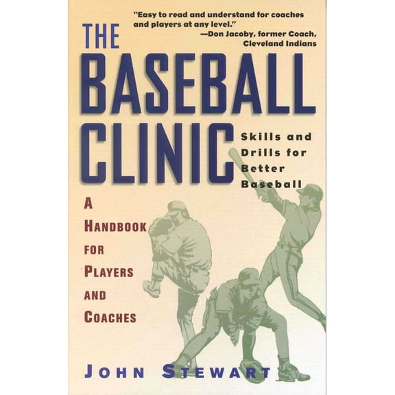 Pre-Owned The Baseball Clinic: Skills and Drills for Better Baseball--A Handbook for Players and Coaches (Paperback) 1580800734 9781580800730