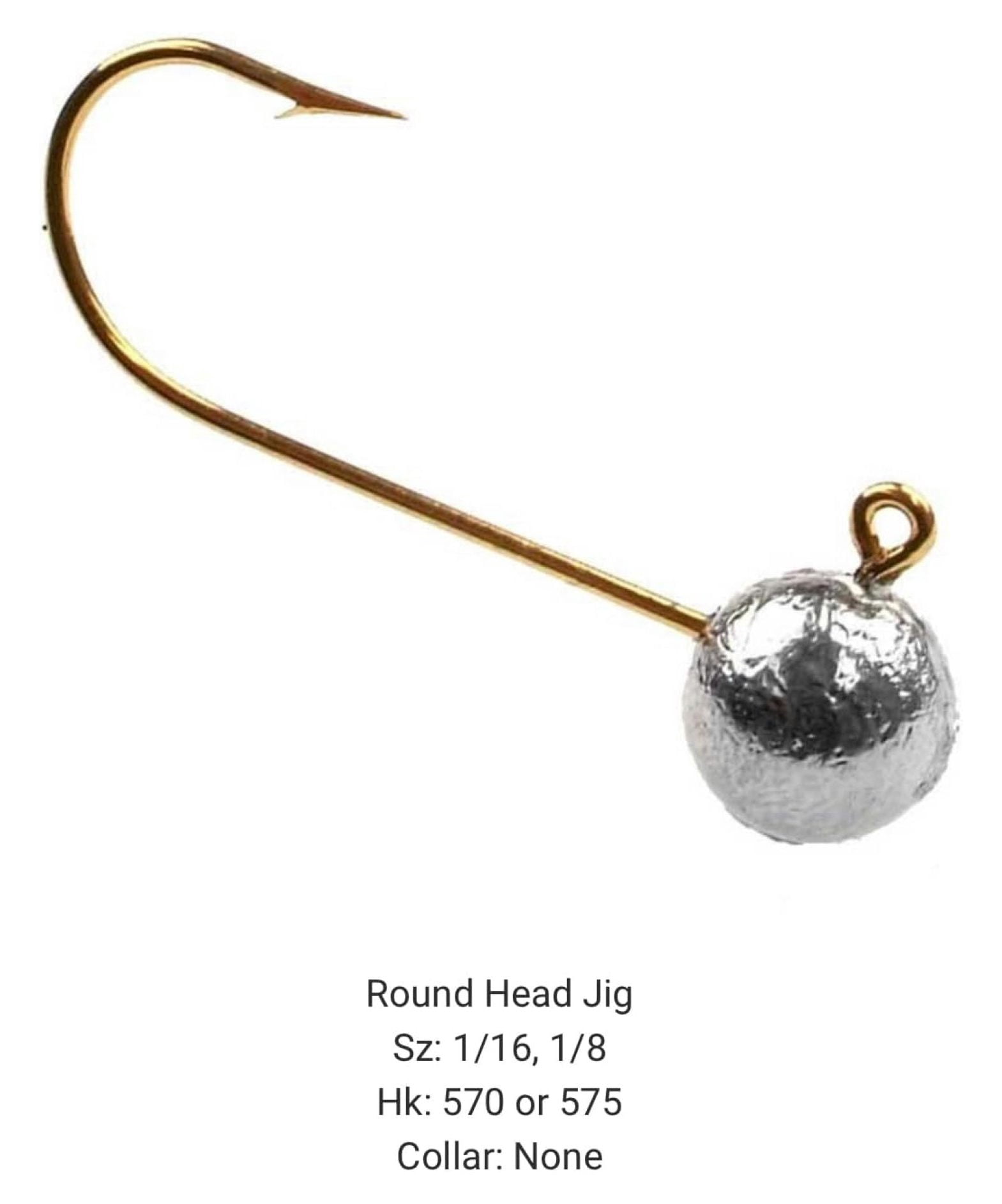 Round Head Jig Sz: 1/16, 1/8 Hk: 570 or 575