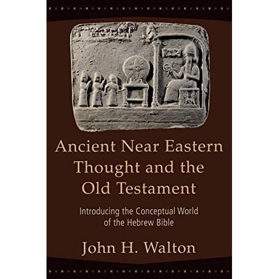 Pre-Owned Ancient Near Eastern Thought and the Old Testament: Introducing the Conceptual World of the Hebrew Bible Paperback