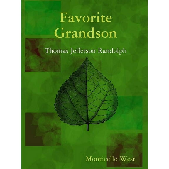 Favorite Grandson: Thomas Jefferson Randolph