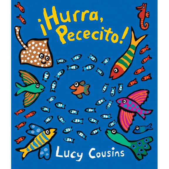 Little Fish Â¡Hurra, Pececito!: (Un Libro de CartÃ³n Con Rimas Para BebÃ©s Y NiÃ±os PequeÃ±os Con Animales del OcÃ©ano Bajo El Mar), (Board Book)