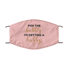 Pop The Bubbly Im Getting A Hubby Face Mask - Color Rose - Bachelorette Party Engagement Gift