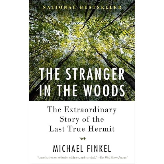 Pre-Owned The Stranger in the Woods: The Extraordinary Story of the Last True Hermit (Paperback) 1101911530 9781101911532