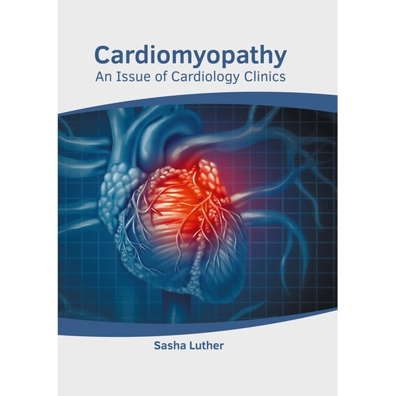 Cardiomyopathy: An Issue of Cardiology Clinics, (Hardcover)