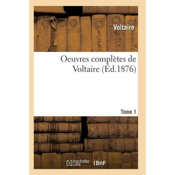 Litterature: Oeuvres Complètes de Voltaire. Tome 1 (Paperback)