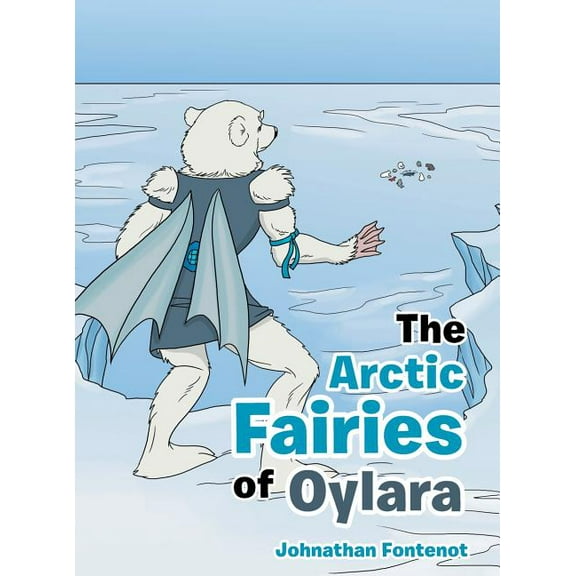 The Arctic Fairies of Oylara (Hardcover)