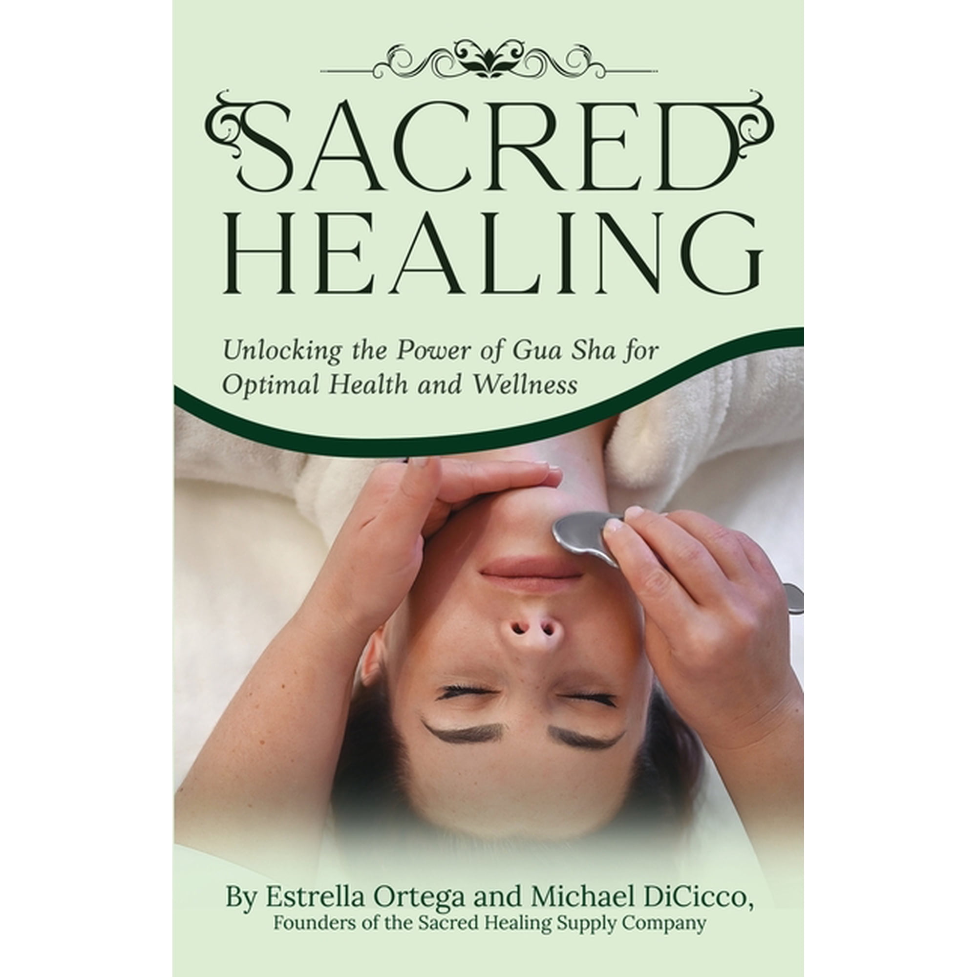 Sacred Healing: Sacred Healing: Unlocking the Power of Gua Sha for Optimal Health and Wellness (Paperback)